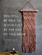 You Will Be Able to Macramé by the End... - Bild 1