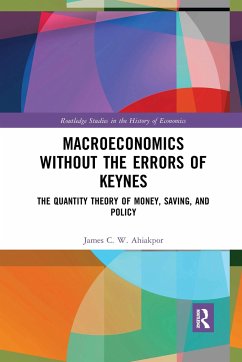 Macroeconomics without the Errors of Keynes - Ahiakpor, James C W