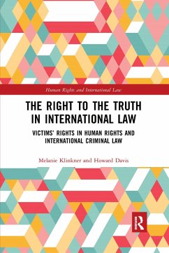 The Right to The Truth in International Law - Klinkner, Melanie; Davis, Howard
