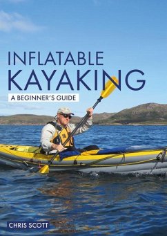 Inflatable Kayaking: A Beginner's Guide - Scott, Chris