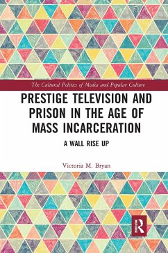 Prestige Television and Prison in the Age of Mass Incarceration - Bryan, Victoria