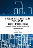 Russian Intelligentsia in the Age of Counterperestroika