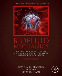 Biofluid Mechanics - Rubenstein, David (Associate Professor and Graduate Program Director; Yin, Wei (Associate Professor and Undergraduate Program Director, De; Frame, Mary D. (Professor, Department of Biomedical Engineering, Sto