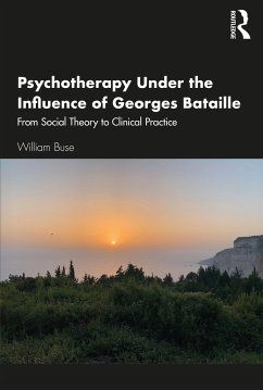 Psychotherapy Under the Influence of Georges Bataille - Buse, William