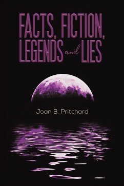 Facts, Fiction, Legends and Lies - Pritchard, Joan B.