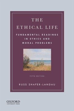 The Ethical Life - Shafer-Landau, Russ (Professor of Philosophy, Professor of Philosoph