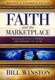 Faith and the Marketplace: Becoming the Person of Influence God Intended You to Be