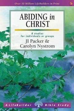 Abiding in Christ (Lifebuilder Study Guides) - Nystrom, J I Packer & Carolyn