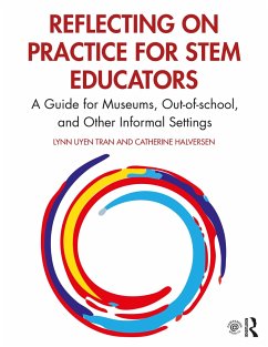 Reflecting on Practice for STEM Educators - Tran, Lynn Uyen; Halversen, Catherine (Lawrence Hall of Science, University of Califo