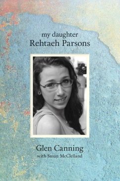My Daughter Rehtaeh Parsons - Canning, Glen