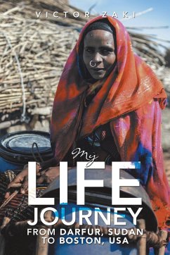 My Life Journey from Darfur, Sudan to Boston, Usa - Zaki, Victor