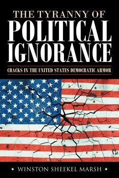 The Tyranny of Political Ignorance - Marsh, Winston Sheekel