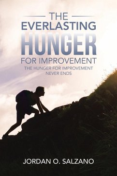 The Everlasting Hunger for Improvement - Salzano, Jordan O.