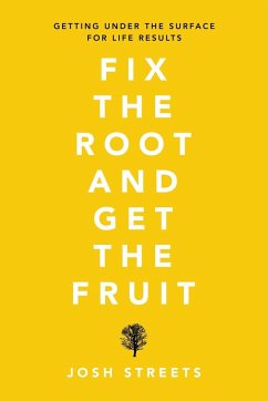 Fix the Root and Get the Fruit - Streets, Josh