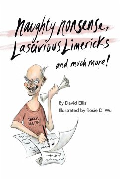 Naughty Nonsense, Lascivious Limericks and Much More - Ellis, David