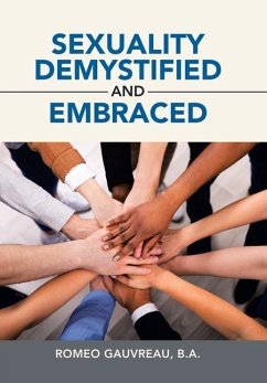 Sexuality Demystified and Embraced - Gauvreau B. A., Romeo