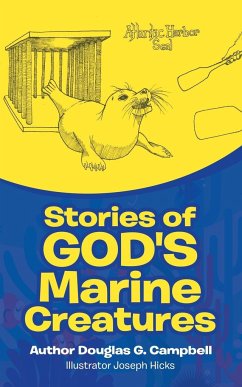 Stories of God's Marine Creatures - Campbell, Douglas G.