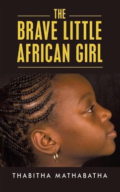 The Brave Little African Girl - Mathabatha, Thabitha