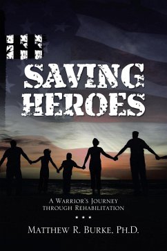 Saving Heroes - Burke Ph. D., Matthew R.
