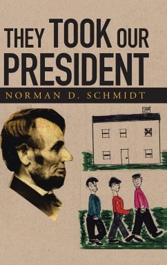 They Took Our President - Schmidt, Norman D.