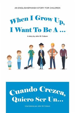 When I Grow Up, I Want to Be a ... / Cuando Crezca, Quiero Ser Un... - Coburn, John W.