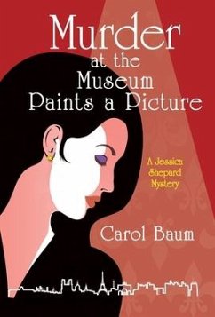 Murder at the Museum Paints a Picture - Baum, Carol