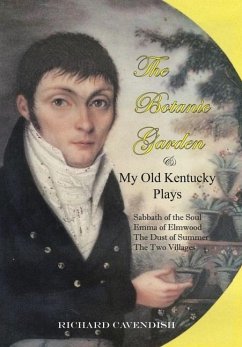 The Botanic Garden and My Old Kentucky Plays - Cavendish, Richard