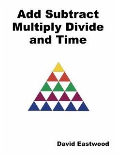 Add Subtract Multiply Divide and Time - Eastwood, David