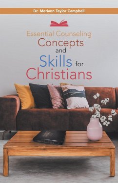 Essential Counseling Concepts and Skills for Christians - Campbell, Merrian Taylor