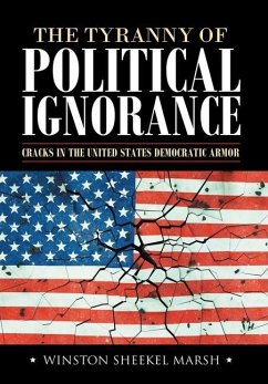 The Tyranny of Political Ignorance - Marsh, Winston Sheekel