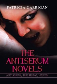 The Antiserum Novels - Carrigan, Patricia