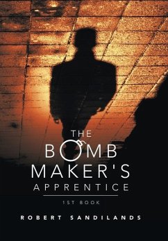The Bomb Maker's Apprentice - Sandilands, Robert