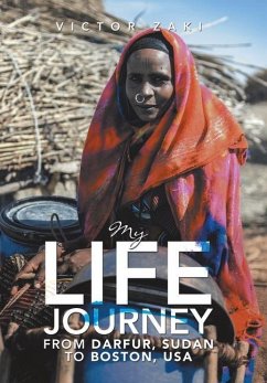 My Life Journey from Darfur, Sudan to Boston, Usa - Zaki, Victor