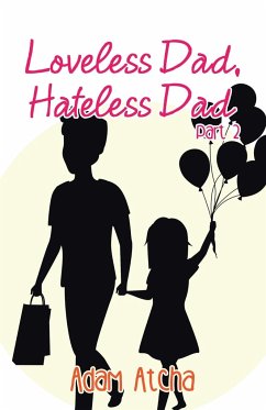 Loveless Dad, Hateless Dad - Atcha, Adam