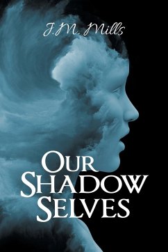 Our Shadow Selves - Mills, J. M.