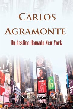 Un Destino Llamado New York - Agramonte, Carlos