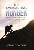 The Everlasting Hunger for Improvement