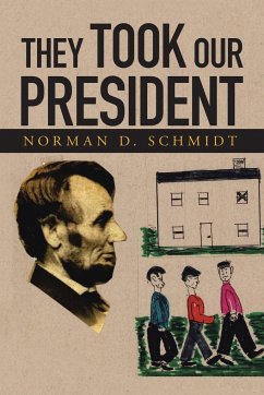 They Took Our President - Schmidt, Norman D.