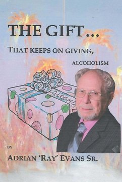 The Gift...That Keeps on Giving, Alcoholism - Evans Sr., Adrian 'Ray'