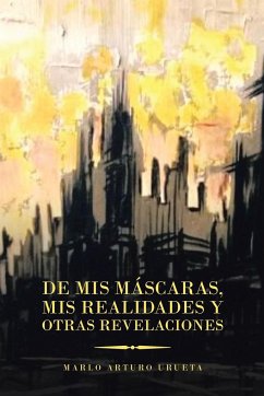 De Mis Máscaras, Mis Realidades Y Otras Revelaciones - Urueta, Marlo Arturo