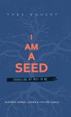 I Am a Seed