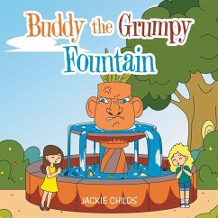 Buddy the Grumpy Fountain - Childs, Jackie