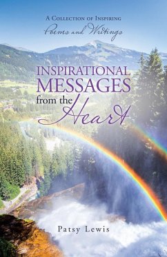 Inspirational Messages from the Heart: A Collection of Inspiring Poems and Writings