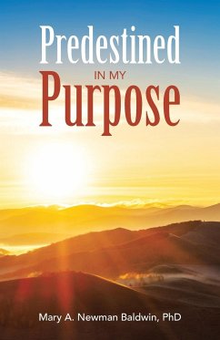 Predestined in My Purpose - Newman Baldwin, Mary A.