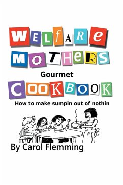Welfare Mothers Gourmet Cookbook - Flemming, Carol