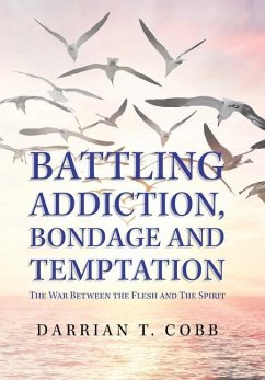 Battling Addiction, Bondage and Temptation - Cobb, Darrian T.