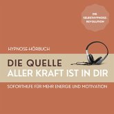 Hypnose: Die Quelle aller Kraft ist in Dir (MP3-Download) Hypnose: Die Quelle aller Kraft ist in Dir (MP3-Download)