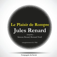 Le Plaisir de Rompre, une pièce de Jules Renard (MP3-Download) - Renard, Jules