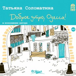 Dobroe utro, Odessa! (MP3-Download) - Solomatina, Tat'yana