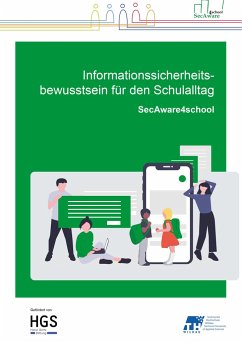 Informationssicherheitsbewusstsein für den Schulalltag - Scholl, Margit